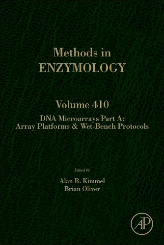 DNA Microarrays, Part A: Array Platforms and Wet-Bench Protocols: Volume 410(Volume 410 Methods in Enzymology)