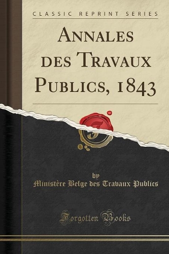 Annales Des Travaux Publics, 1843 (Classic Reprint)