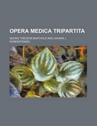 Opera Medica Tripartita