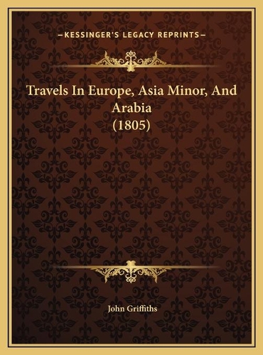 Travels In Europe, Asia Minor, And Arabia (1805)