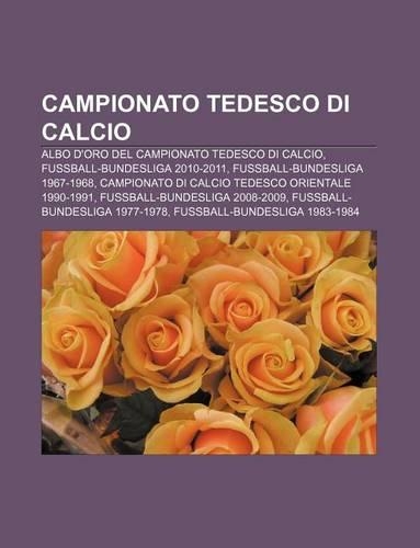 Campionato Tedesco Di Calcio: Albo D'Oro del Campionato Tedesco Di Calcio, Fussball-Bundesliga 2010-2011, Fussball-Bundesliga 1967-1968(Italian)