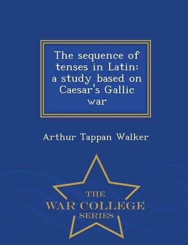 The Sequence of Tenses in Latin
