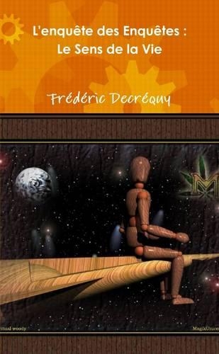 L'enquete Des Enquetes : Le Sens De La Vie (Poche)