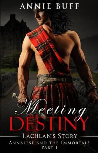 Meeting Destiny; Lachlan's Story: (1 Annalese and the Immortals)