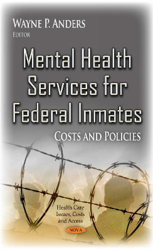 Mental Health Services for Federal Inmates: Costs & Policies