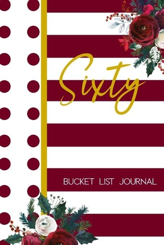 Sixty Bucket List Journal