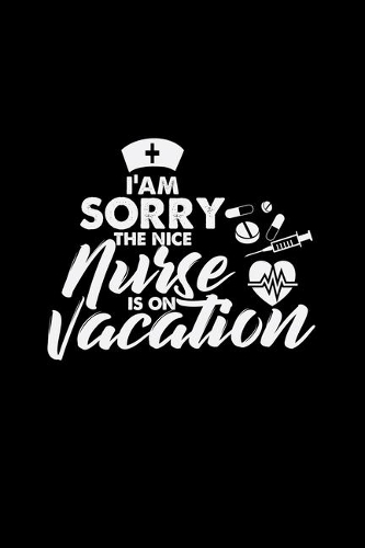 I am sorry the nurse is on vacation: 6x9 PREGNANT NURSE - lined - ruled paper - notebook - notes