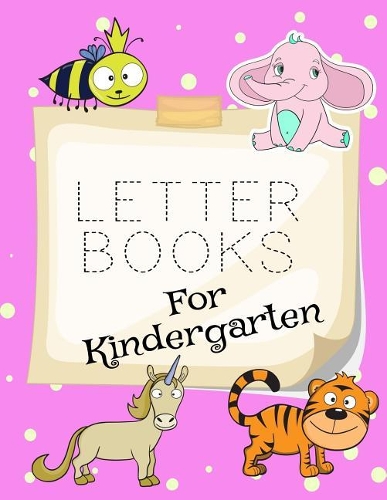 Letter Books For Kindergarten: Letter Tracing Practice Book For Preschoolers, Kindergarten (Printing For Kids Ages 3-5)(1" Lines, Dashed)