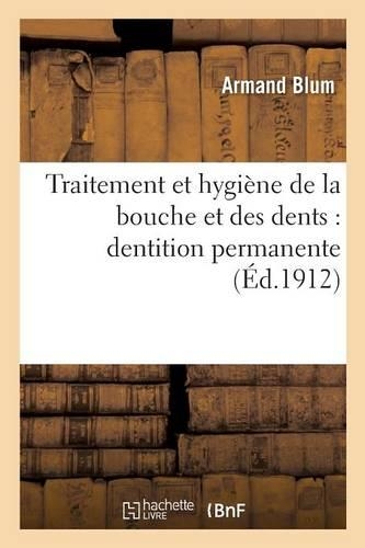 Traitement Et Hygiène de la Bouche Et Des Dents: Dentition Permanente