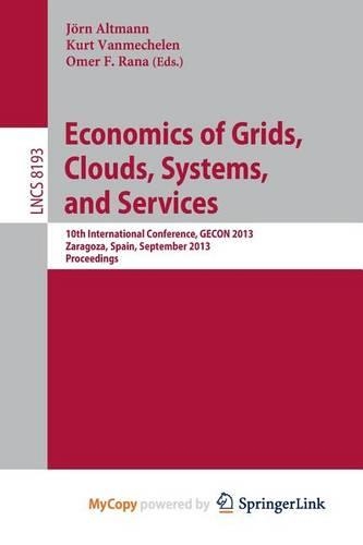 Economics of Grids, Clouds, Systems, and Services
