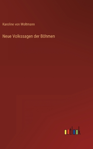 Neue Volkssagen der Böhmen