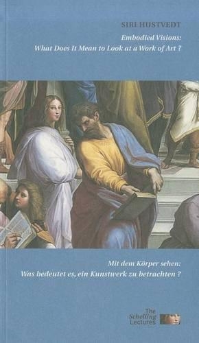 Embodied Visions: What Does It Mean to Look at a Work of Art?