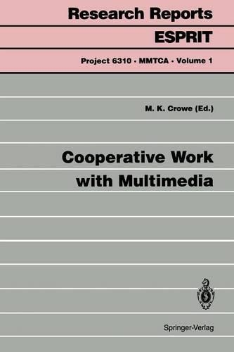 Cooperative Work with Multimedia: (1 Research Reports Esprit)