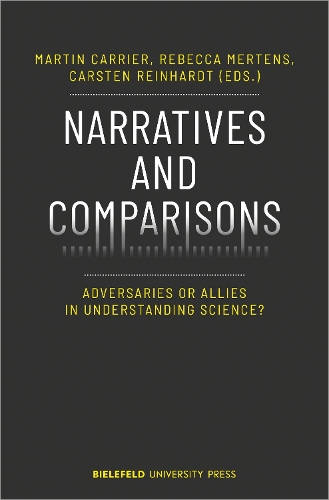 Narratives and Comparisons – Adversaries or Allies in Understanding Science?: Adversaries or Allies in Understanding Science?(BiUP General)