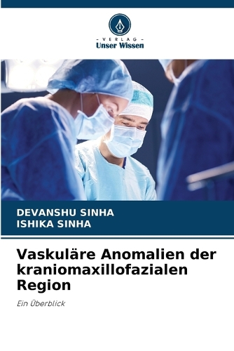 Vaskuläre Anomalien der kraniomaxillofazialen Region