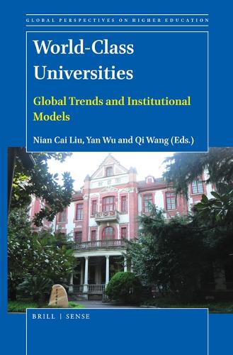 World-Class Universities: Global Trends and Institutional Models(51 Global Perspectives on Higher Education)