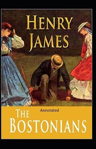 The Bostonians- By Henry James(Annotated)