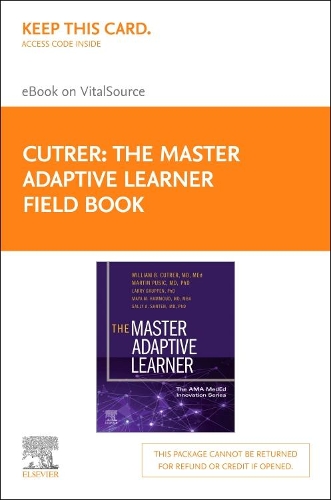 The Master Adaptive Learner Field Book Elsevier E-Book on Vitalsource (Retail Access Card): The Master Adaptive Learner Field Book Elsevier E-Book on Vitalsource (Retail Access Card)(The AMA Meded Innovation)