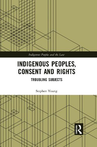 Indigenous Peoples, Consent and Rights