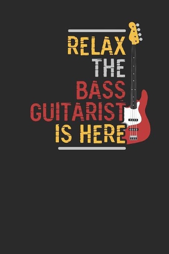Relax The Bass Guitarist Is Here
