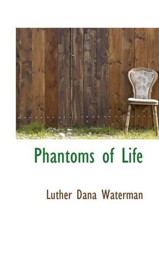 Phantoms of Life