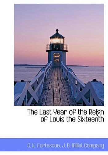 The Last Year of the Reign of Louis the Sixteenth