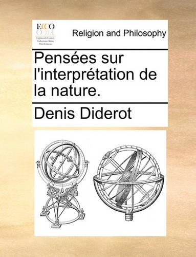 Pensees Sur L'Interpretation de la Nature.