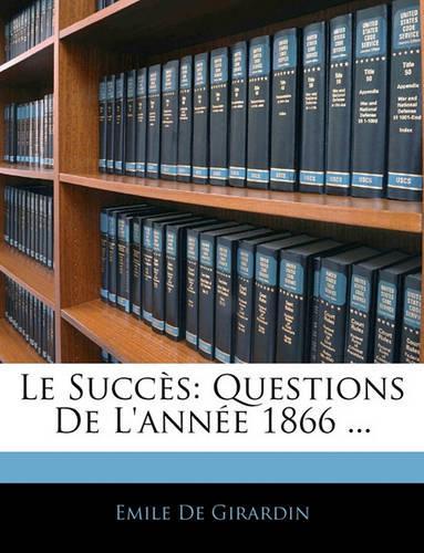 Le Succès: Questions De L'année 1866 ...(French)