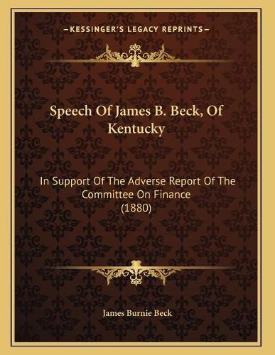 Speech Of James B. Beck, Of Kentucky