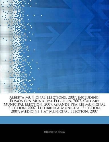 Articles on Alberta Municipal Elections, 2007, Including