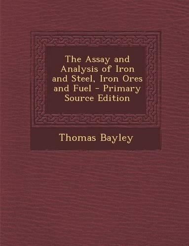 Assay and Analysis of Iron and Steel, Iron Ores and Fuel