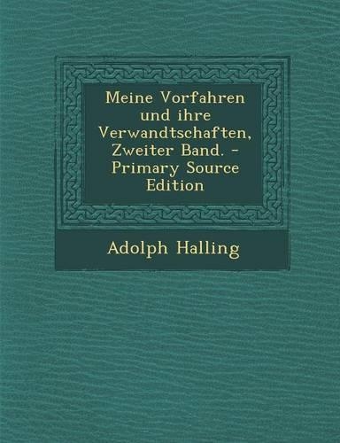 Meine Vorfahren Und Ihre Verwandtschaften, Zweiter Band.