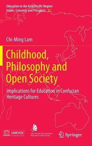 Childhood, Philosophy and Open Society: Implications for Education in Confucian Heritage Cultures