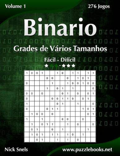 Binario Grades de Vários Tamanhos - Fácil ao Difícil - Volume 1 - 276 Jogos