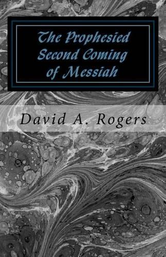 The Prophesied Second Coming of Messiah