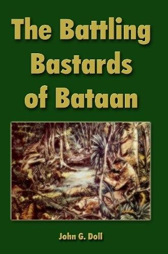 The Battling Bastards of Bataan: A Chronology