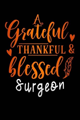 grateful thankful & blessed Surgeon