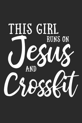This Girl Runs on Jesus and Crossfit