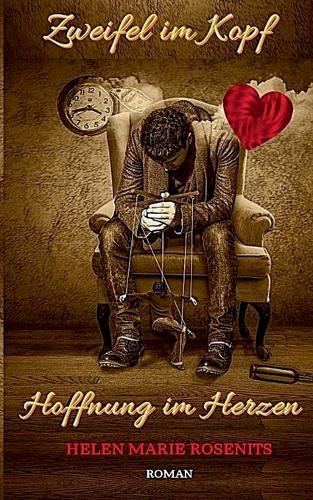 Zweifel im Kopf, Hoffnung im Herzen