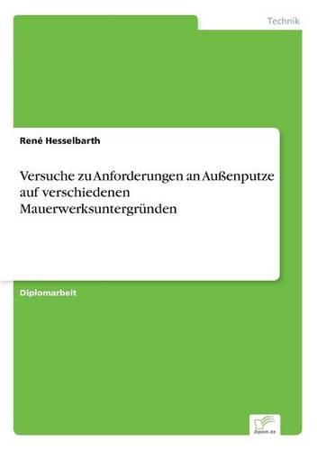 Versuche zu Anforderungen an Außenputze auf verschiedenen Mauerwerksuntergründen: (German)