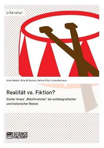 Realität vs. Fiktion. Günter Grass' 