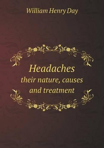 Headaches Their Nature, Causes and Treatment
