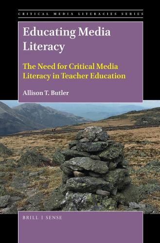 Educating Media Literacy: The Need for Critical Media Literacy in Teacher Education(3 Critical Media Literacies Series)