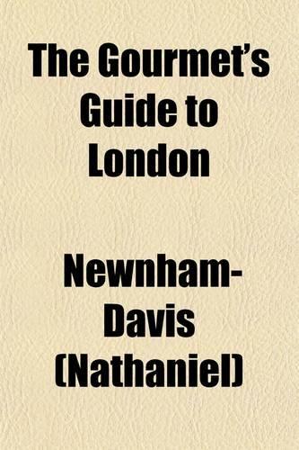 The Gourmet's Guide to London: (English)