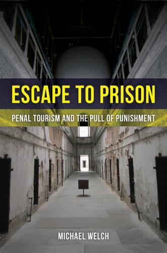 Escape to Prison: Penal Tourism and the Pull of Punishment(English)