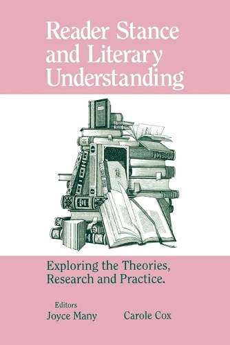 Reader Stance and Literary Understanding: Exploring the Theories, Research and Practice(English)