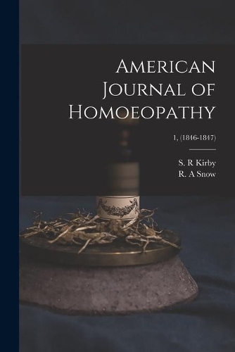 American Journal of Homoeopathy; 1, (1846-1847)