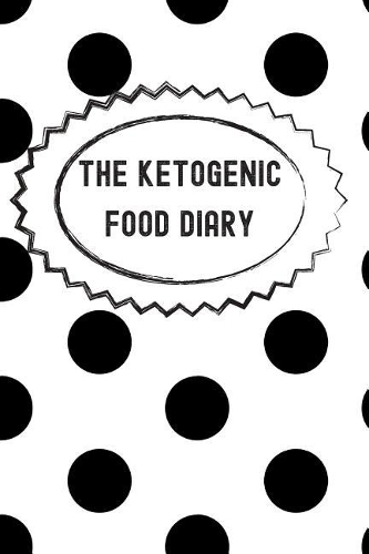 The Ketogenic Food Diary