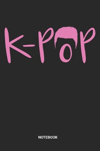 K-Pop Notebook: Dotted Lined K-Pop Notebook (6x9 inches) ideal as a Koren Pop Journal. Perfect as a Concert Book for all Korean Music Lover. Great gift for Girls an