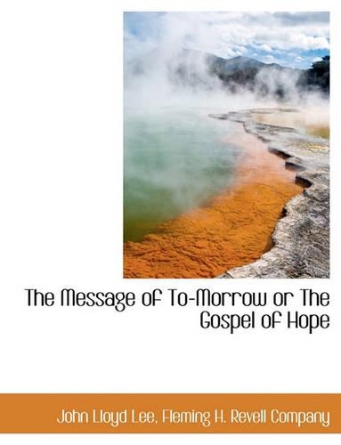 The Message of To-Morrow or the Gospel of Hope
